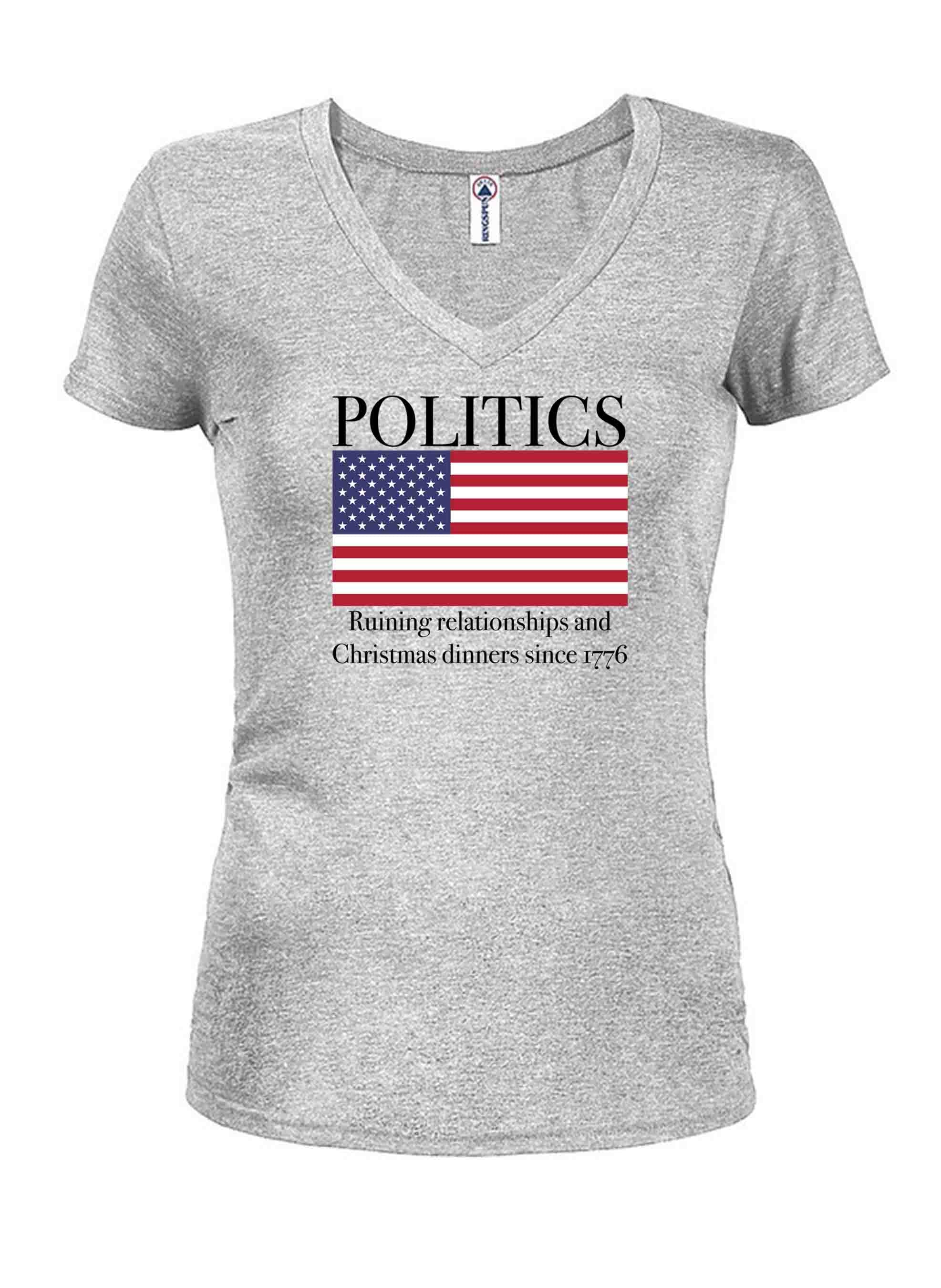 POLITICS Ruining Relationship and Chirstmas Dinners T-Shirt