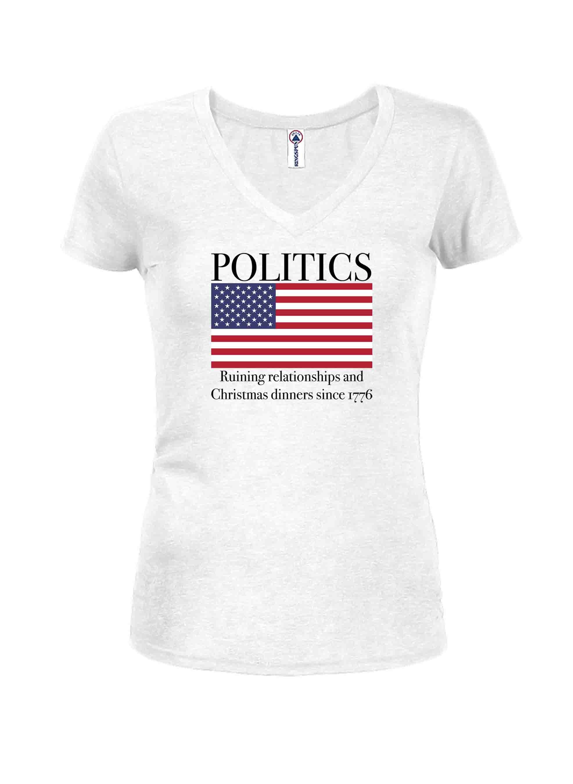POLITICS Ruining Relationship and Chirstmas Dinners T-Shirt