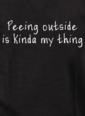 Peeing outside is kinda my thing T-Shirt