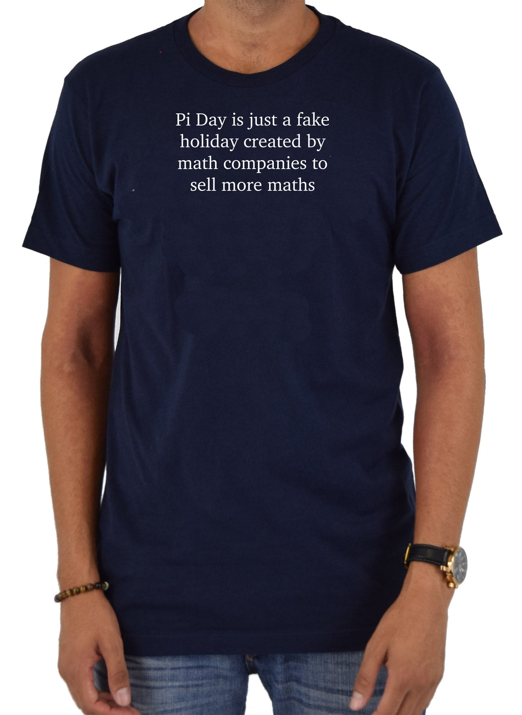 Pi Day is just a fake holiday to sell more maths T-Shirt