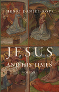 Jesus and His Times, Volume I