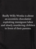 Really Willy Wonka is about an eccentric chocolatier Kids T-Shirt