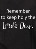Remember  to keep holy the Lord's Day T-Shirt
