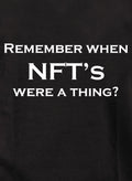 Remember when NFT’s were a thing? T-Shirt