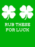 Rub These for Luck T-Shirt