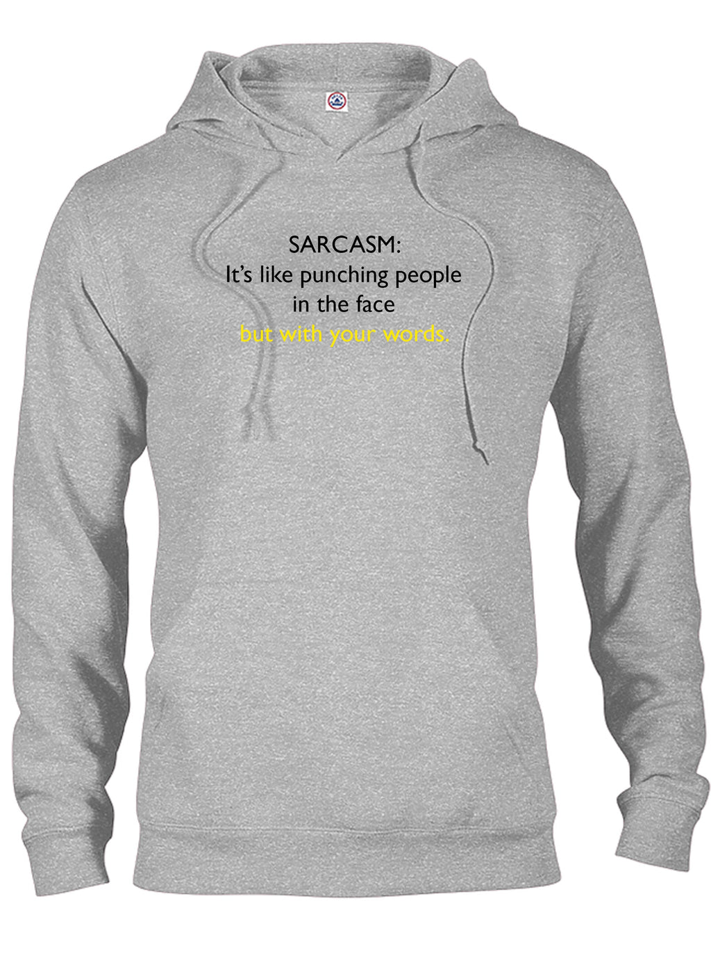 SARCASM: It’s like punching people in the face T-Shirt
