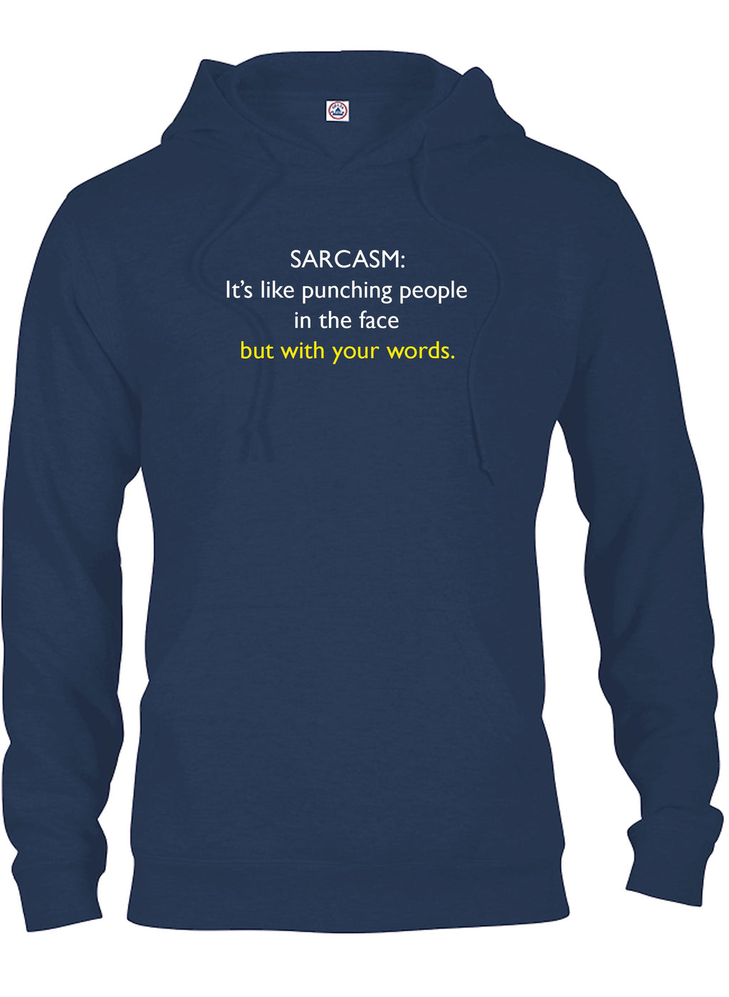 SARCASM: It’s like punching people in the face T-Shirt