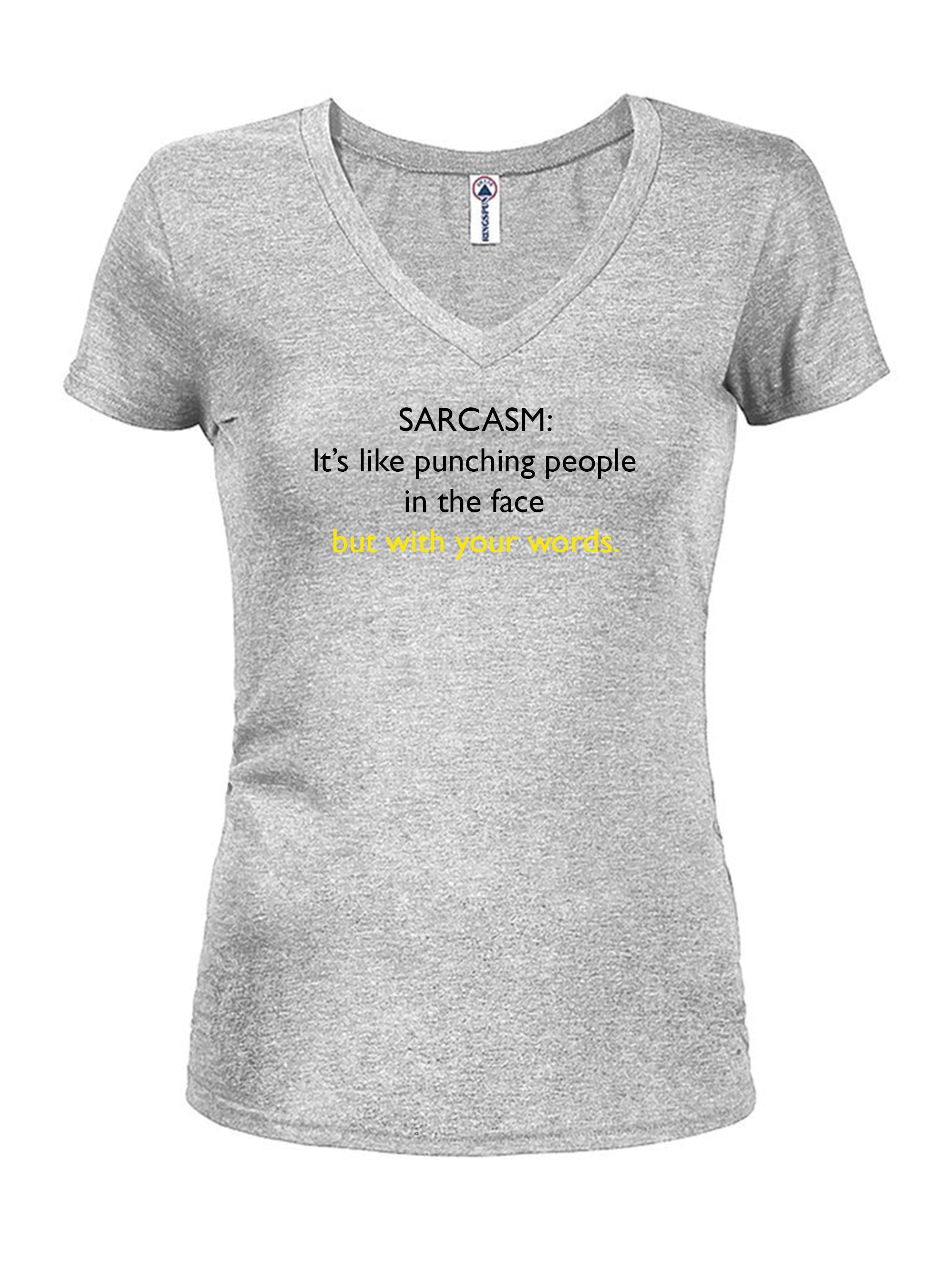 SARCASM: It’s like punching people in the face T-Shirt