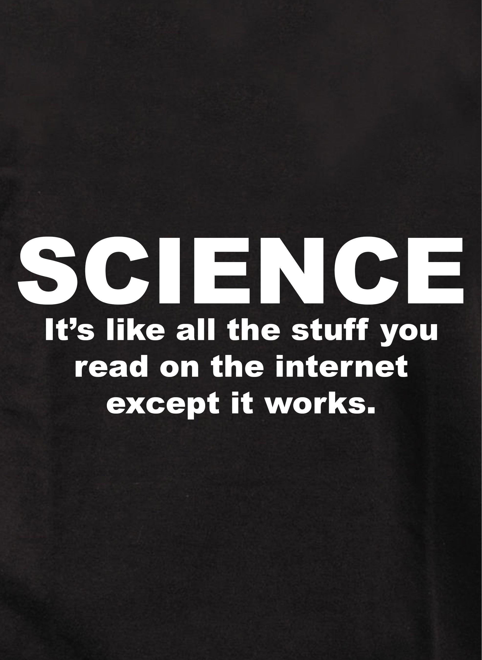 SCIENCE. It’s like all the stuff you read Kids T-Shirt