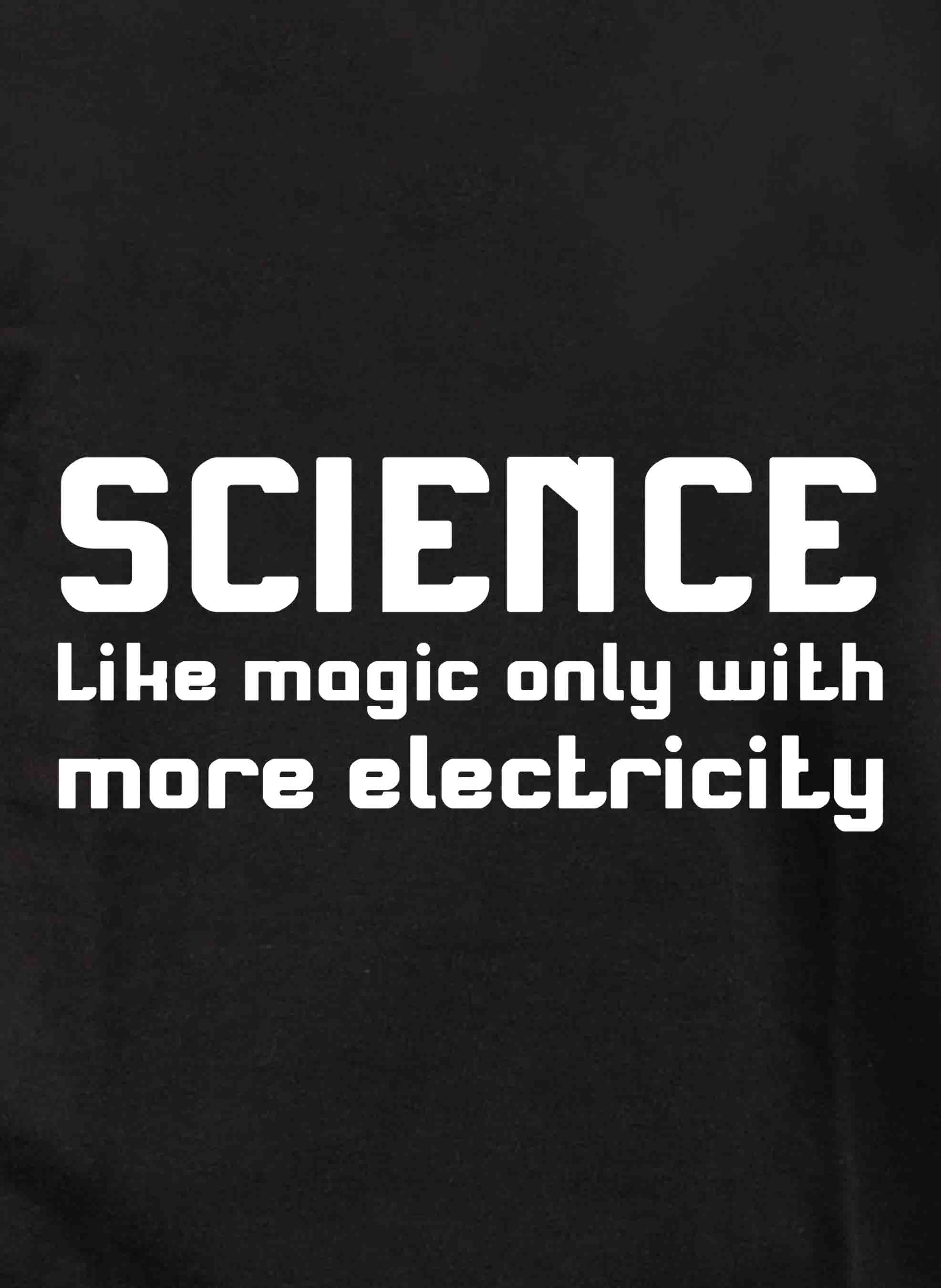 SCIENCE Like magic only with more electricity Kids T-Shirt
