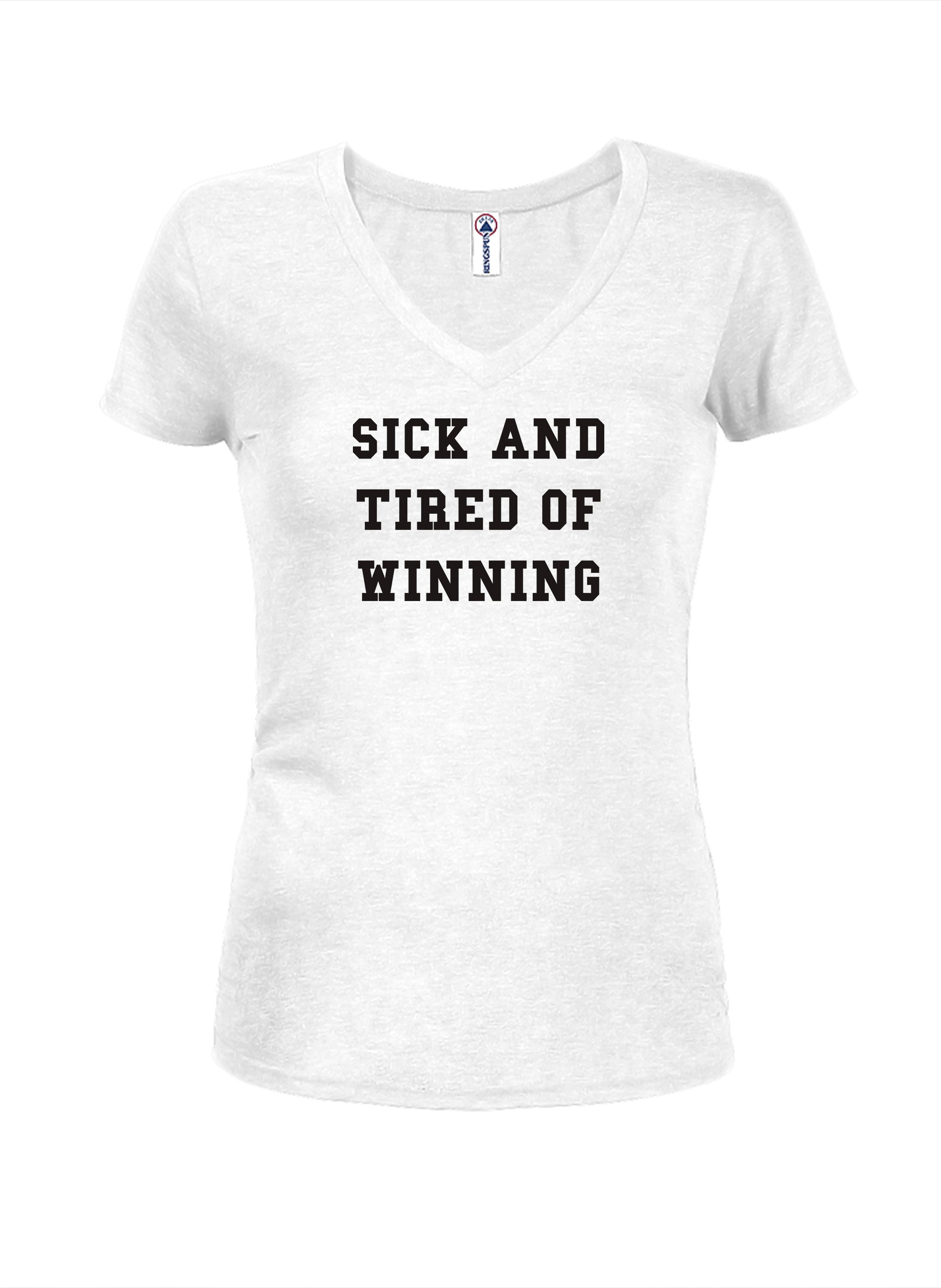 Sick and Tired of Winning T-Shirt