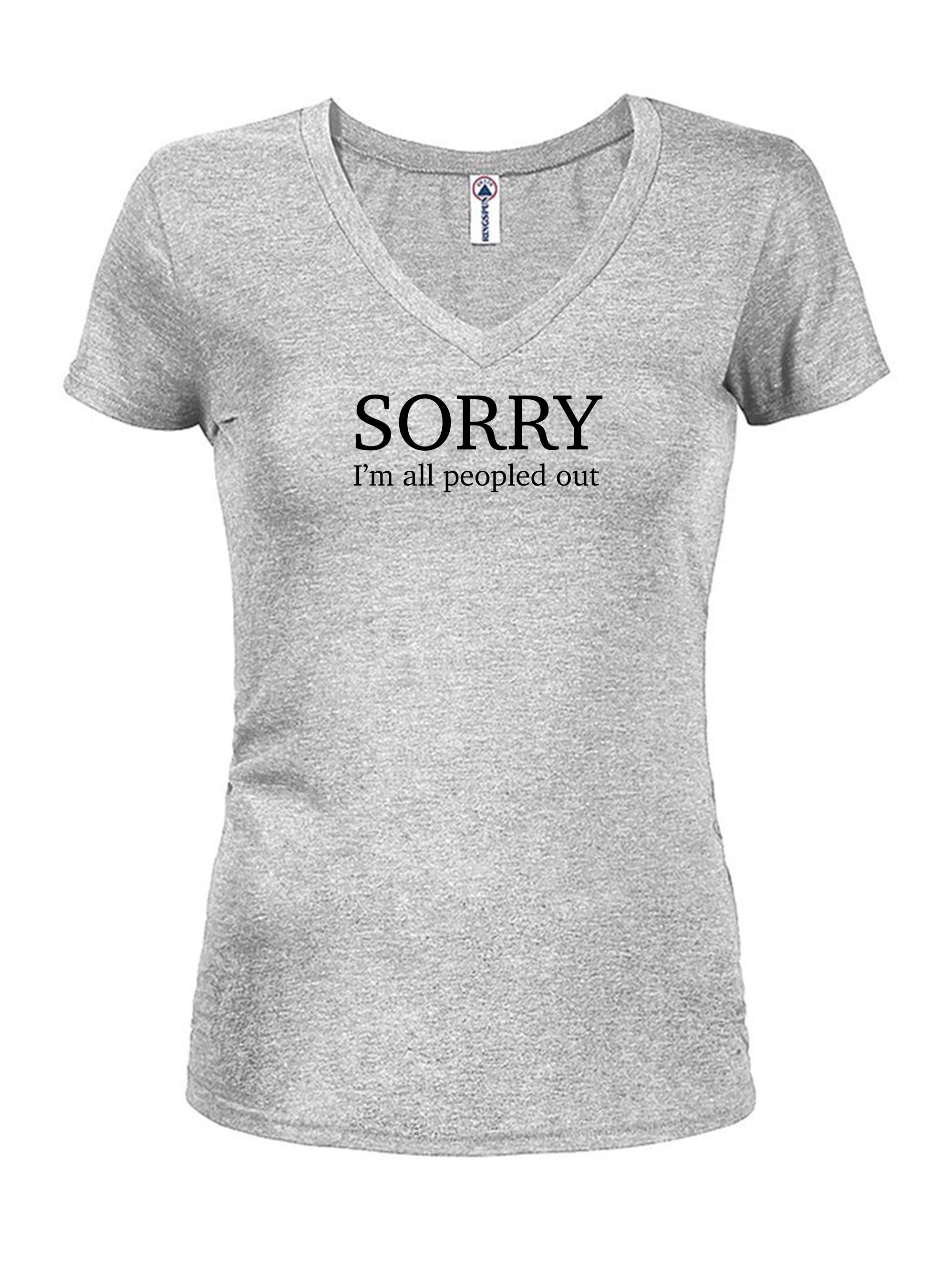 SORRY I’m all peopled out T-Shirt