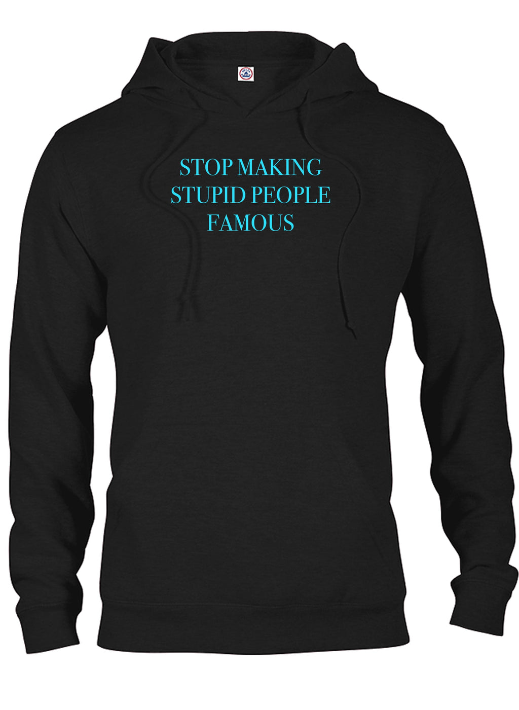 Stop Making Stupid People Famous T-Shirt
