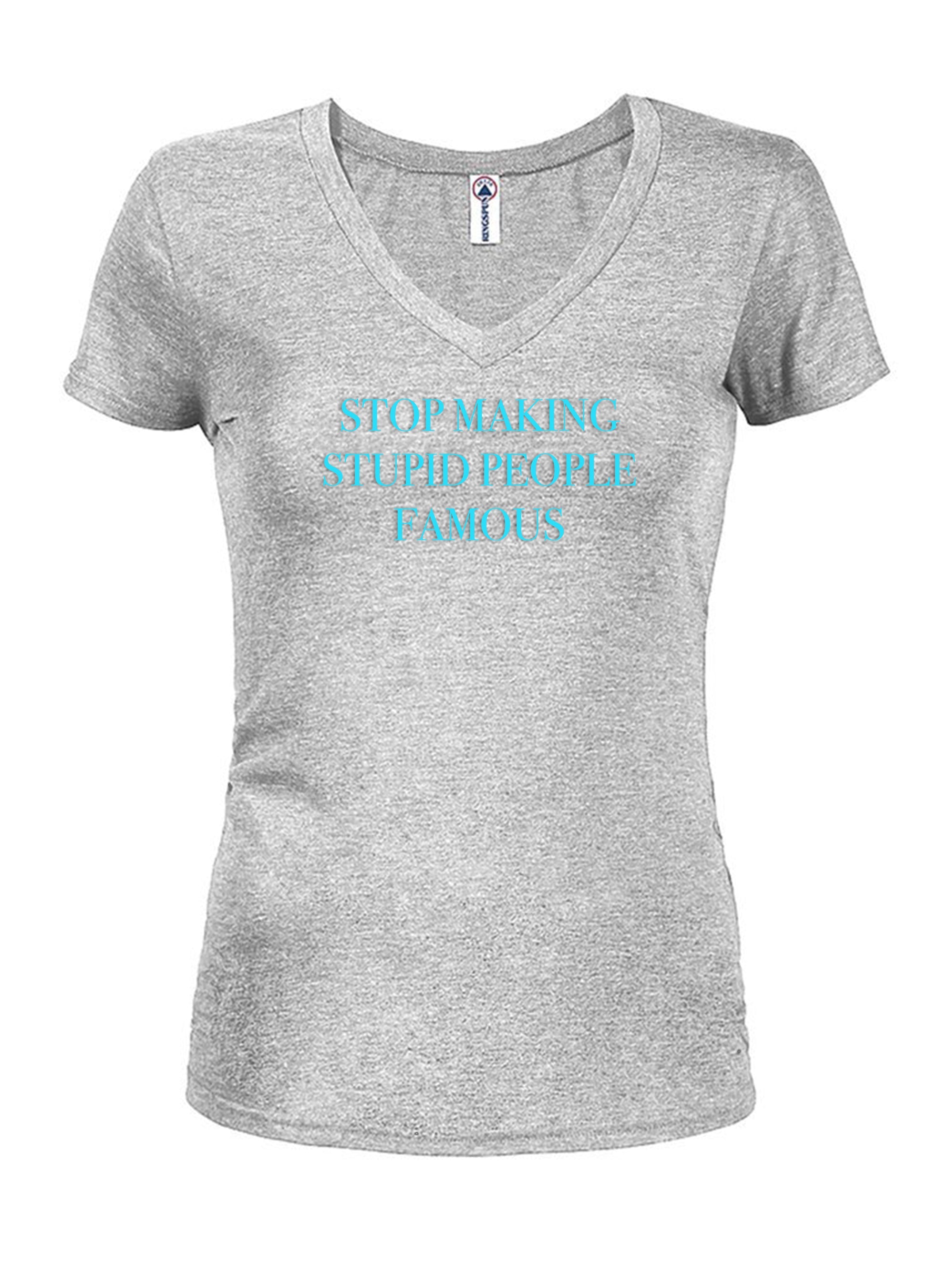 Stop Making Stupid People Famous T-Shirt