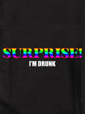 SURPRISE! I'm Drunk Kids T-Shirt