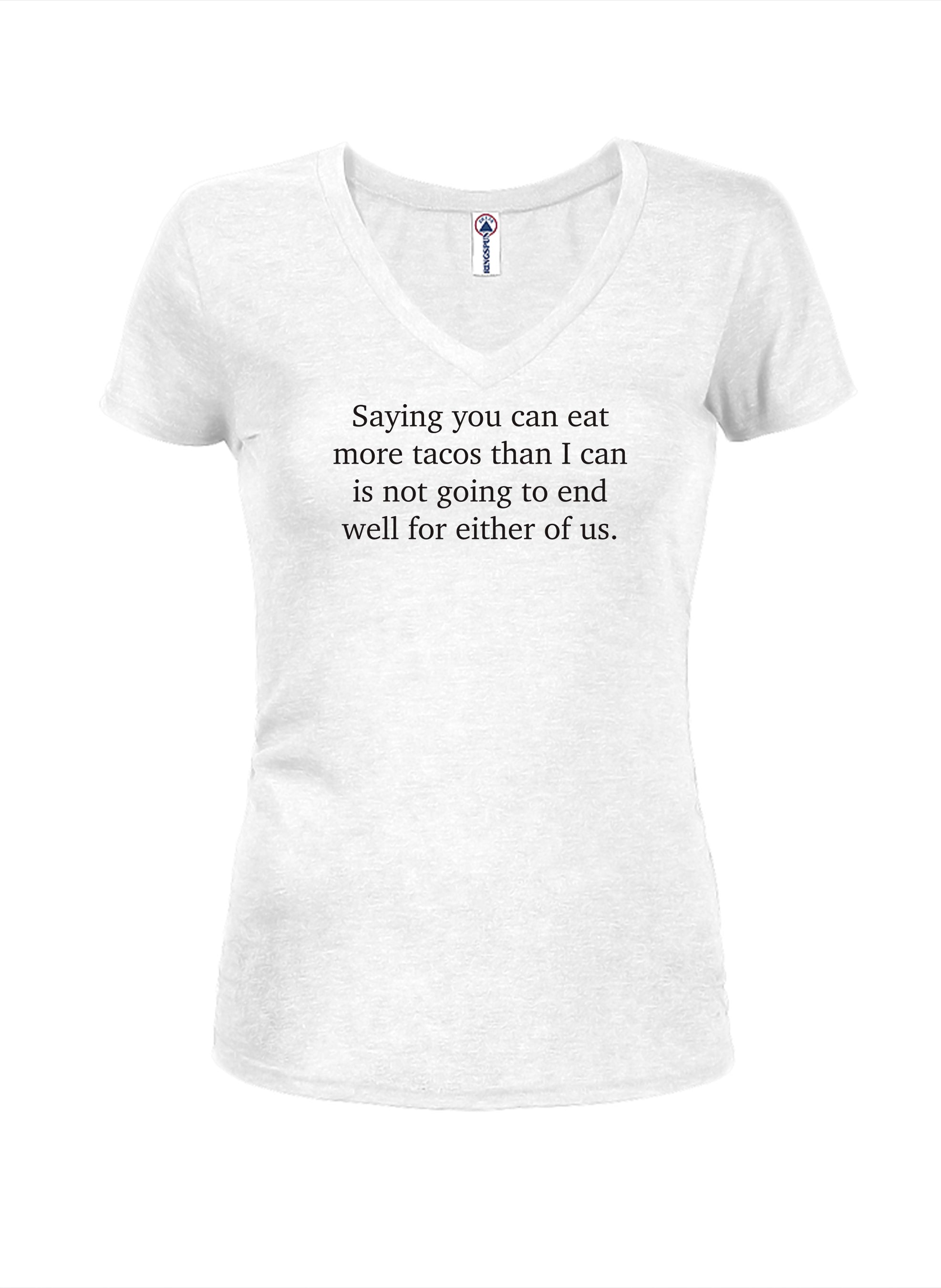 Saying you can eat more tacos than I can T-Shirt
