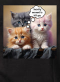 Secretly we want to kill you T-Shirt