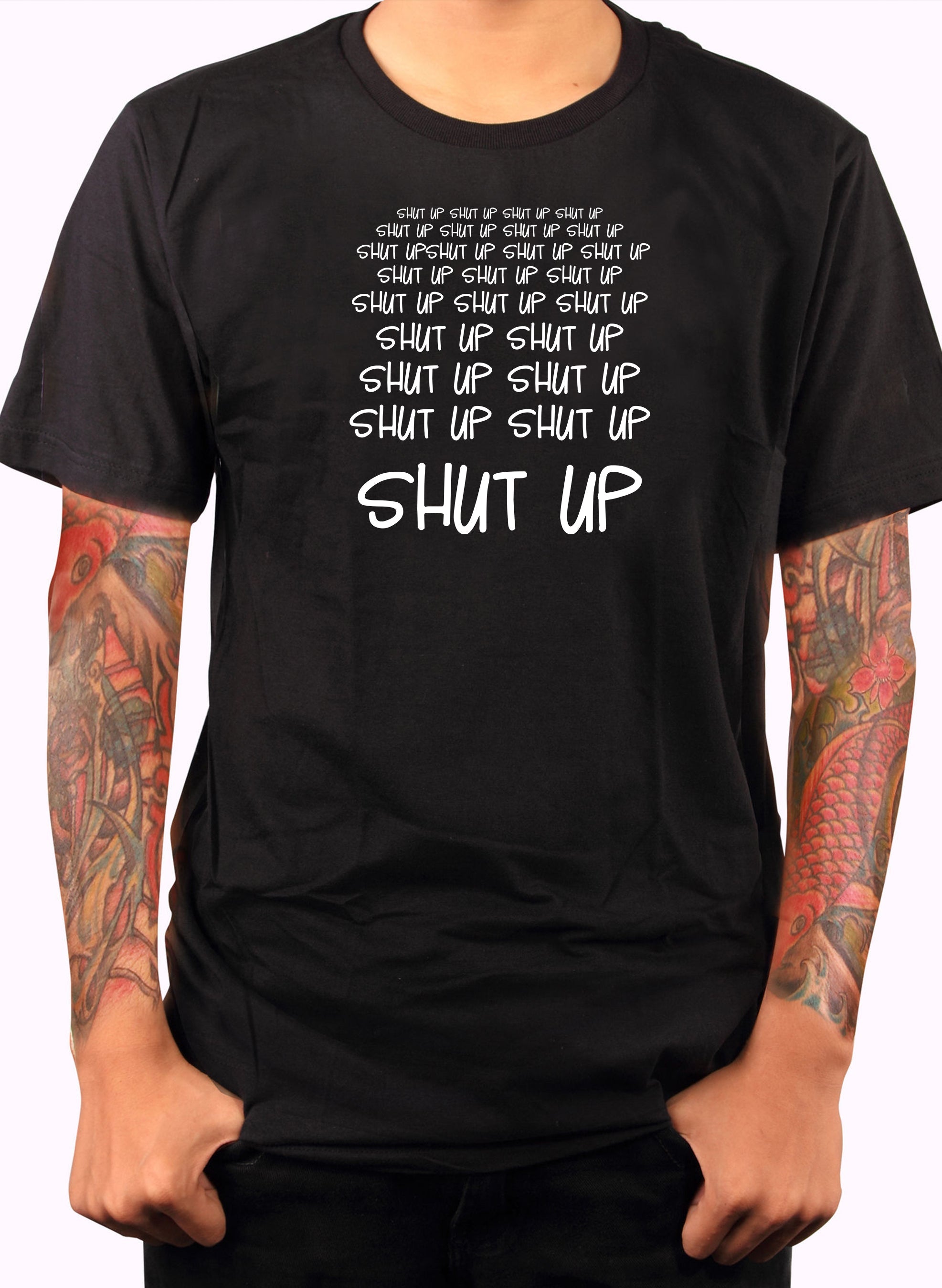 Shut Up Shut Up Shut Up Shut Up T-Shirt