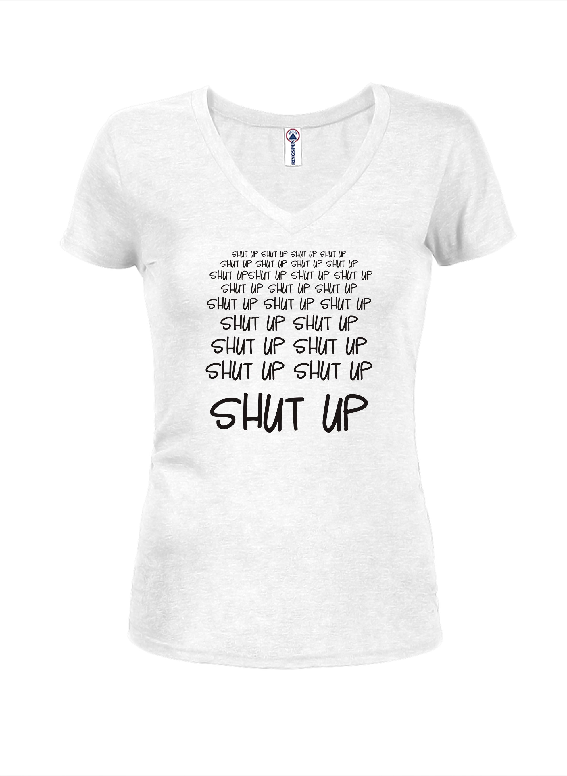 Shut Up Shut Up Shut Up Shut Up T-Shirt