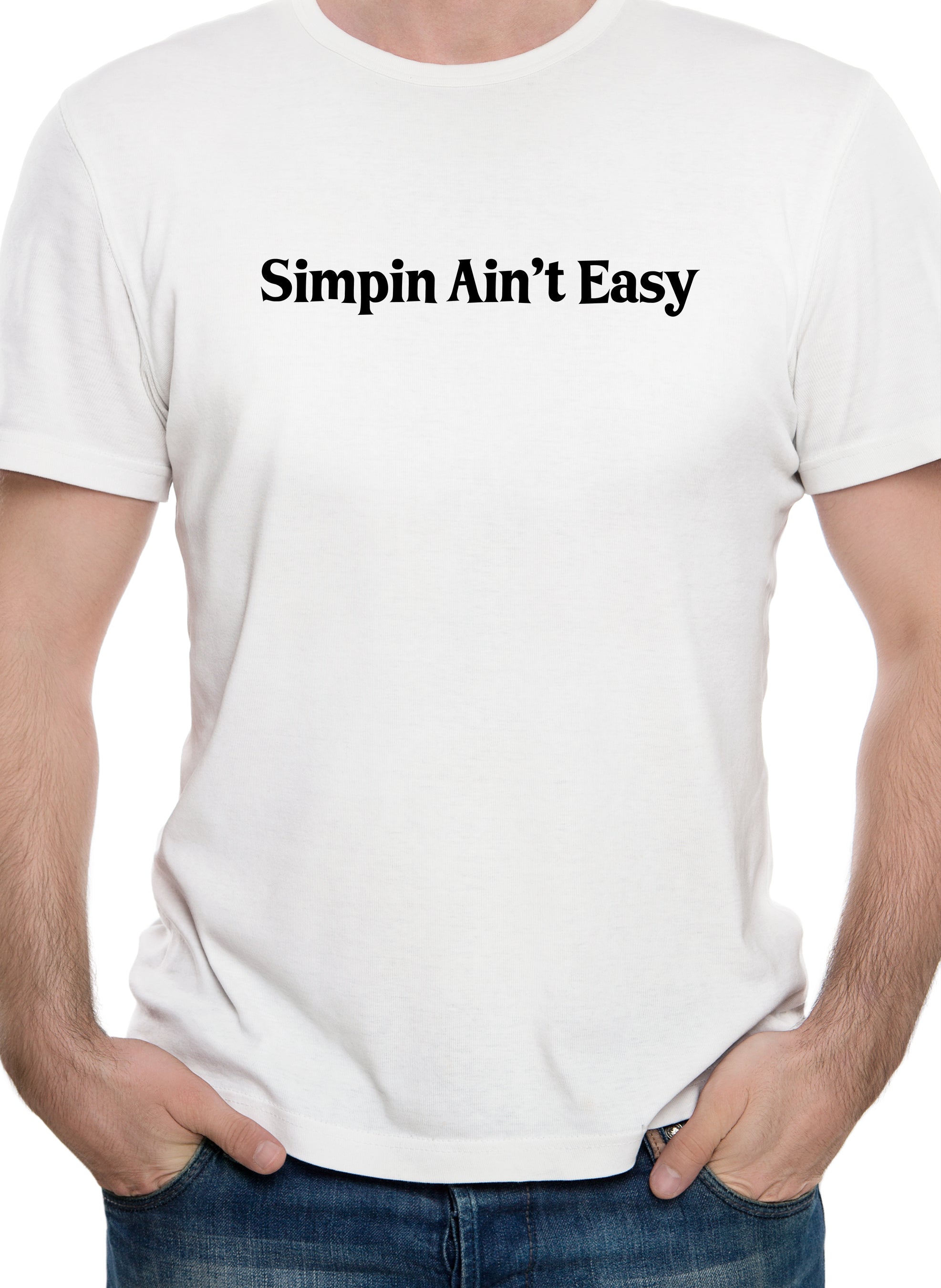 Simpin Ain't Easy T-Shirt