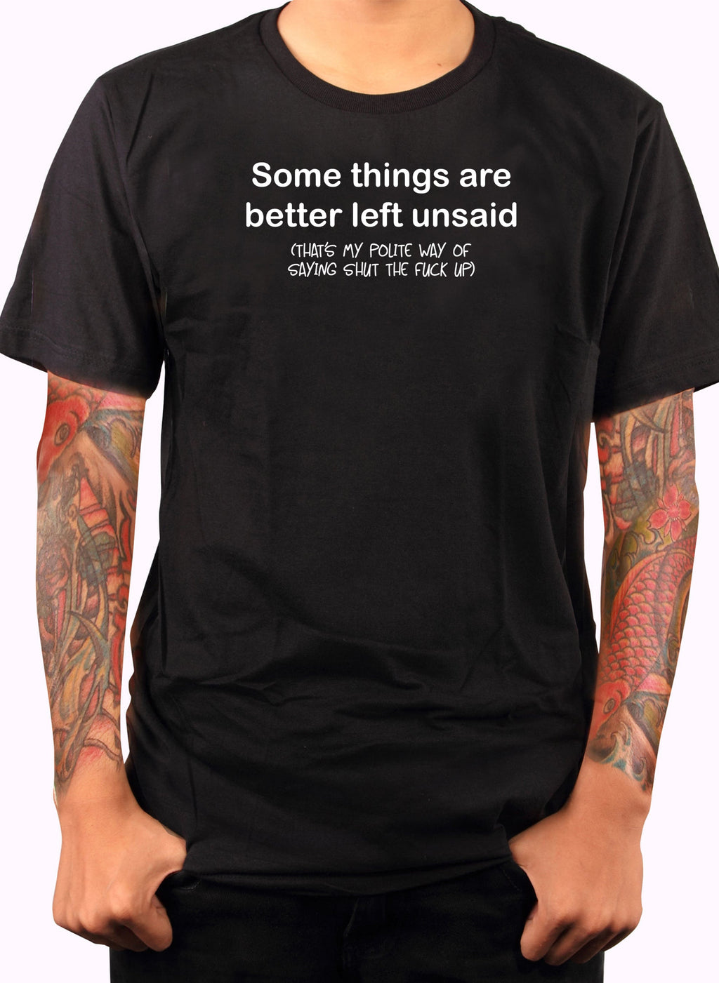 Some things are better left unsaid T-Shirt