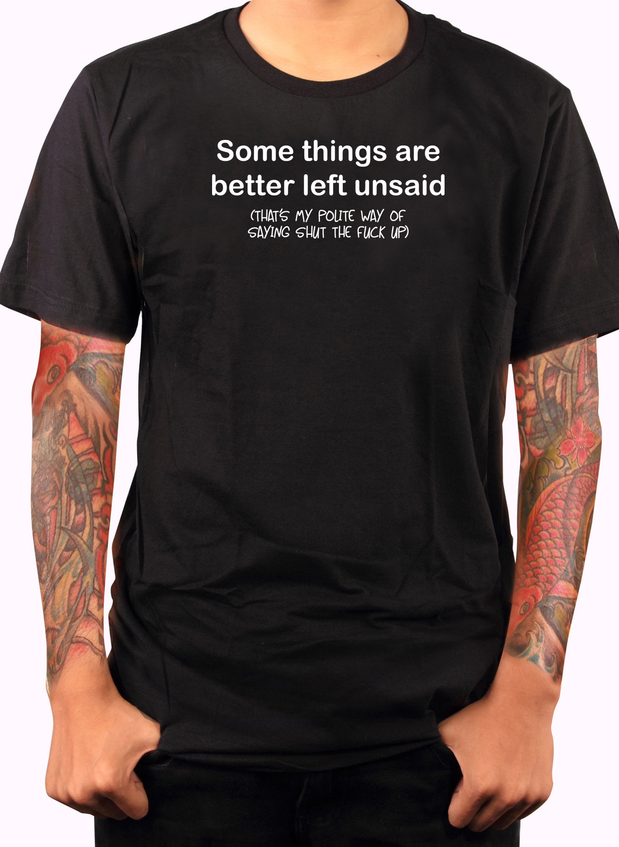 Some things are better left unsaid T-Shirt