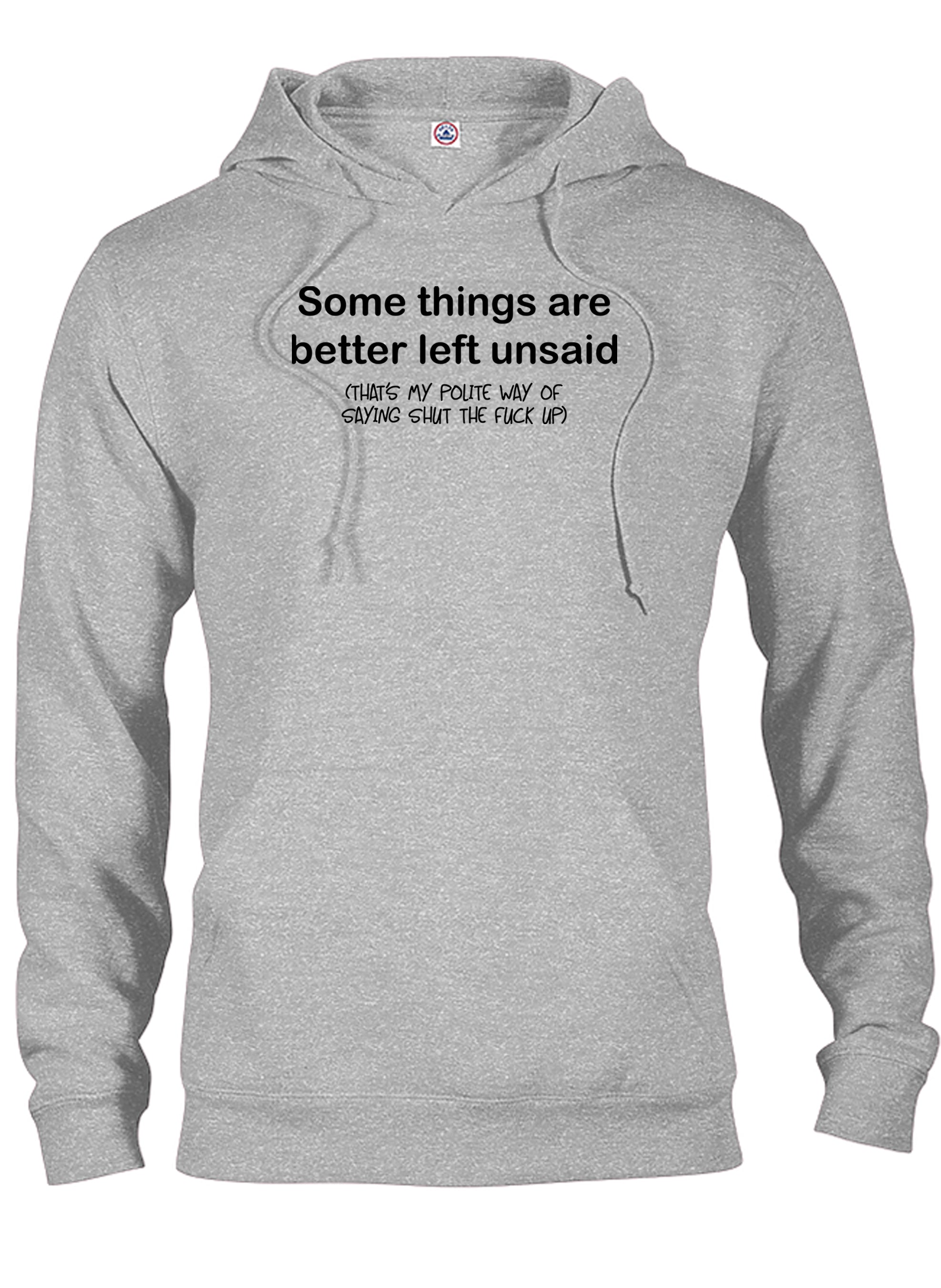 Some things are better left unsaid T-Shirt