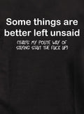 Some things are better left unsaid T-Shirt