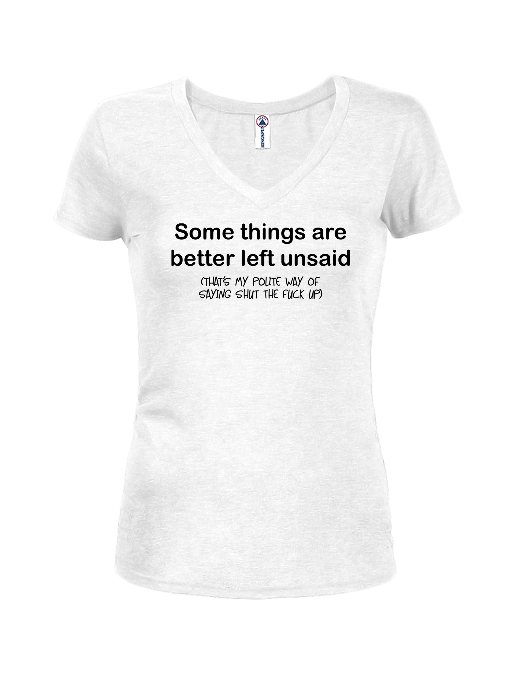 Some things are better left unsaid T-Shirt