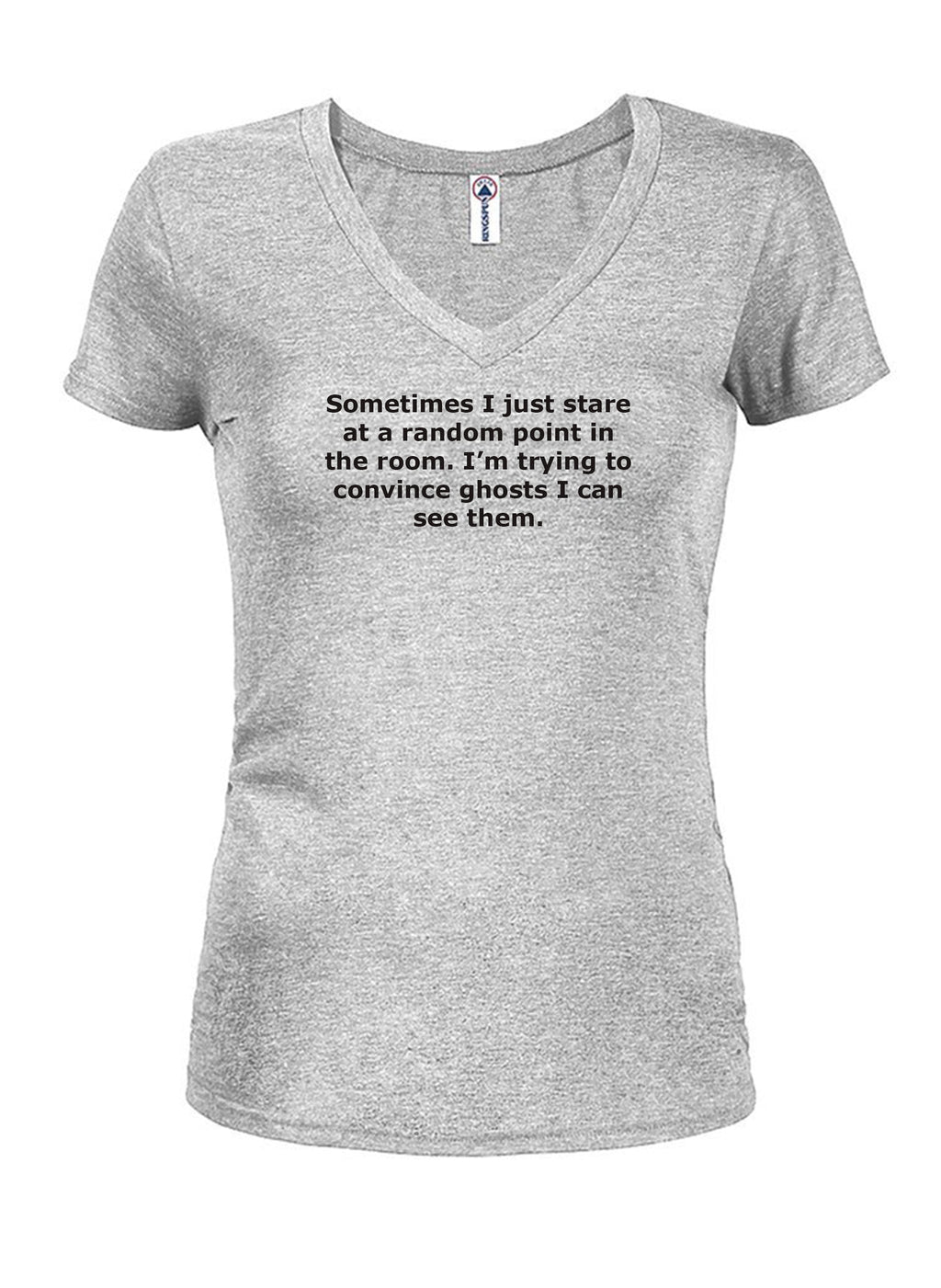 Sometimes I just stare and convince ghosts I can see them T-Shirt