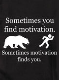 Sometimes Motivation Finds You Kids T-Shirt