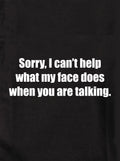 Sorry, I can’t help what my face does Kids T-Shirt