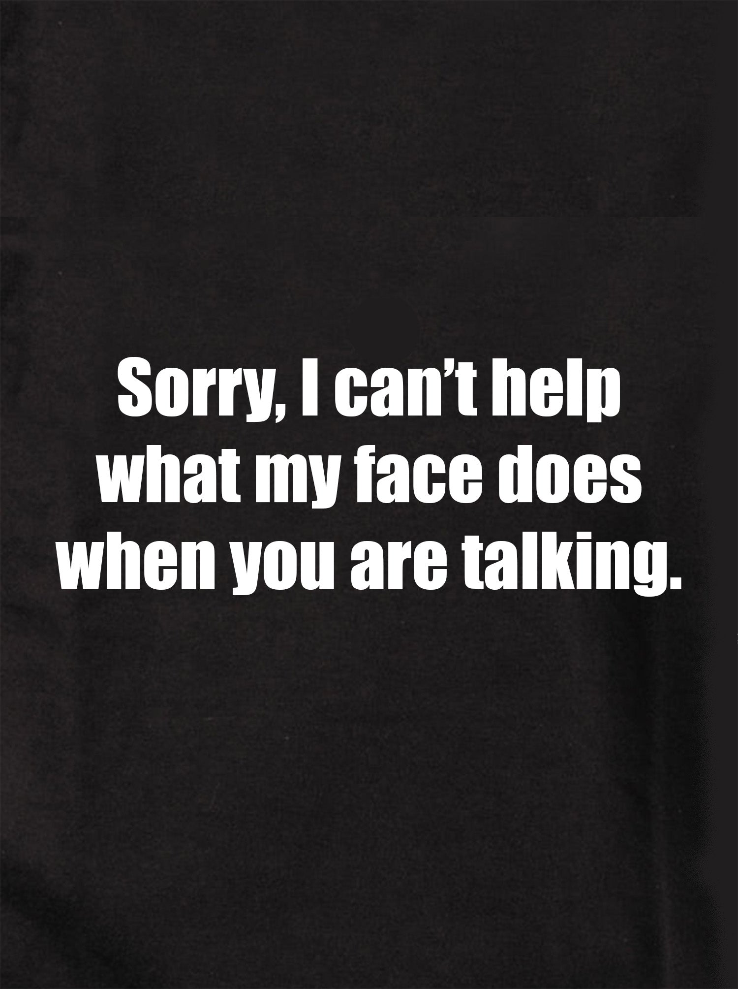 Sorry, I can’t help what my face does Kids T-Shirt