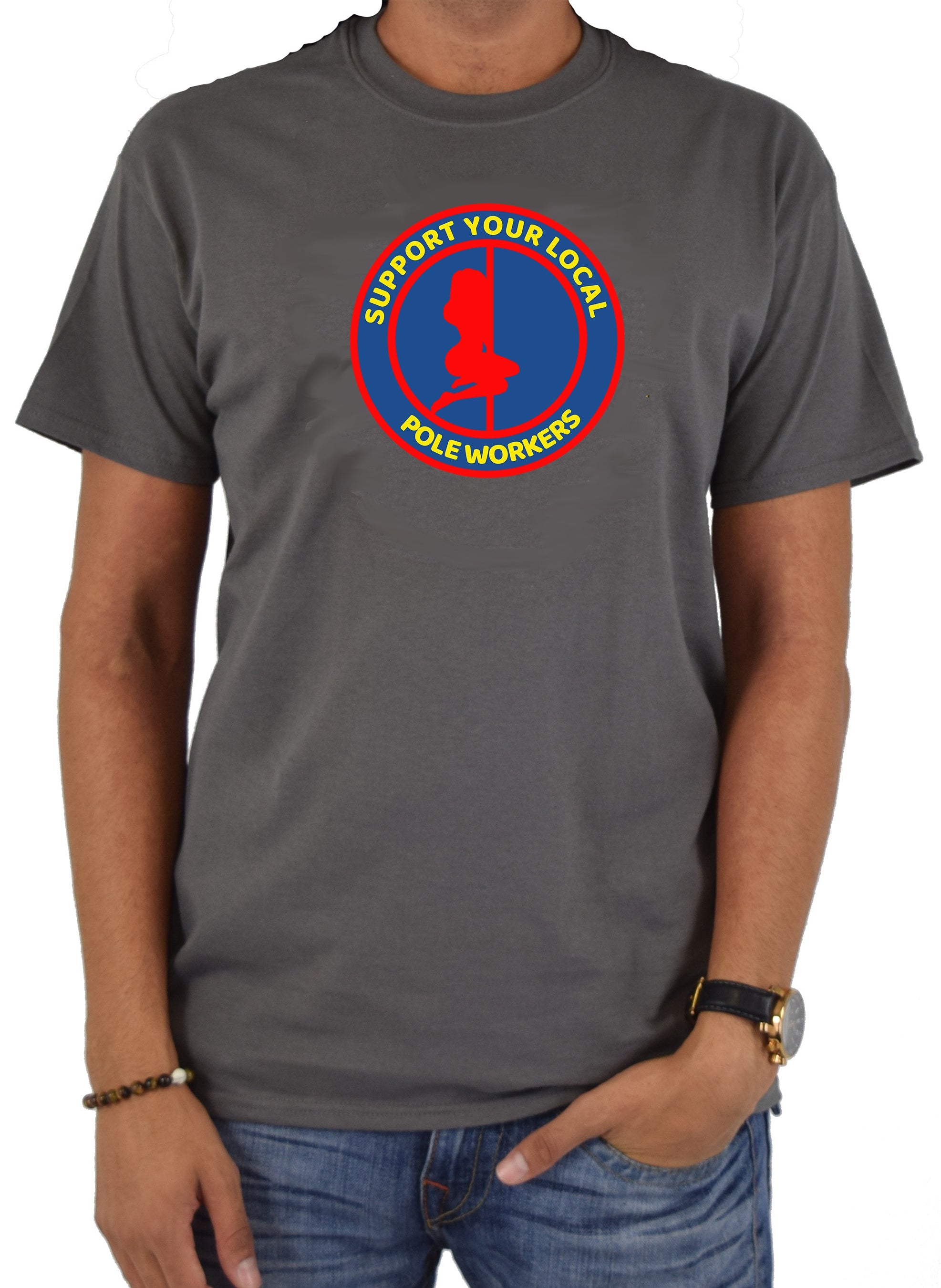 Support your Local Pole Workers T-Shirt