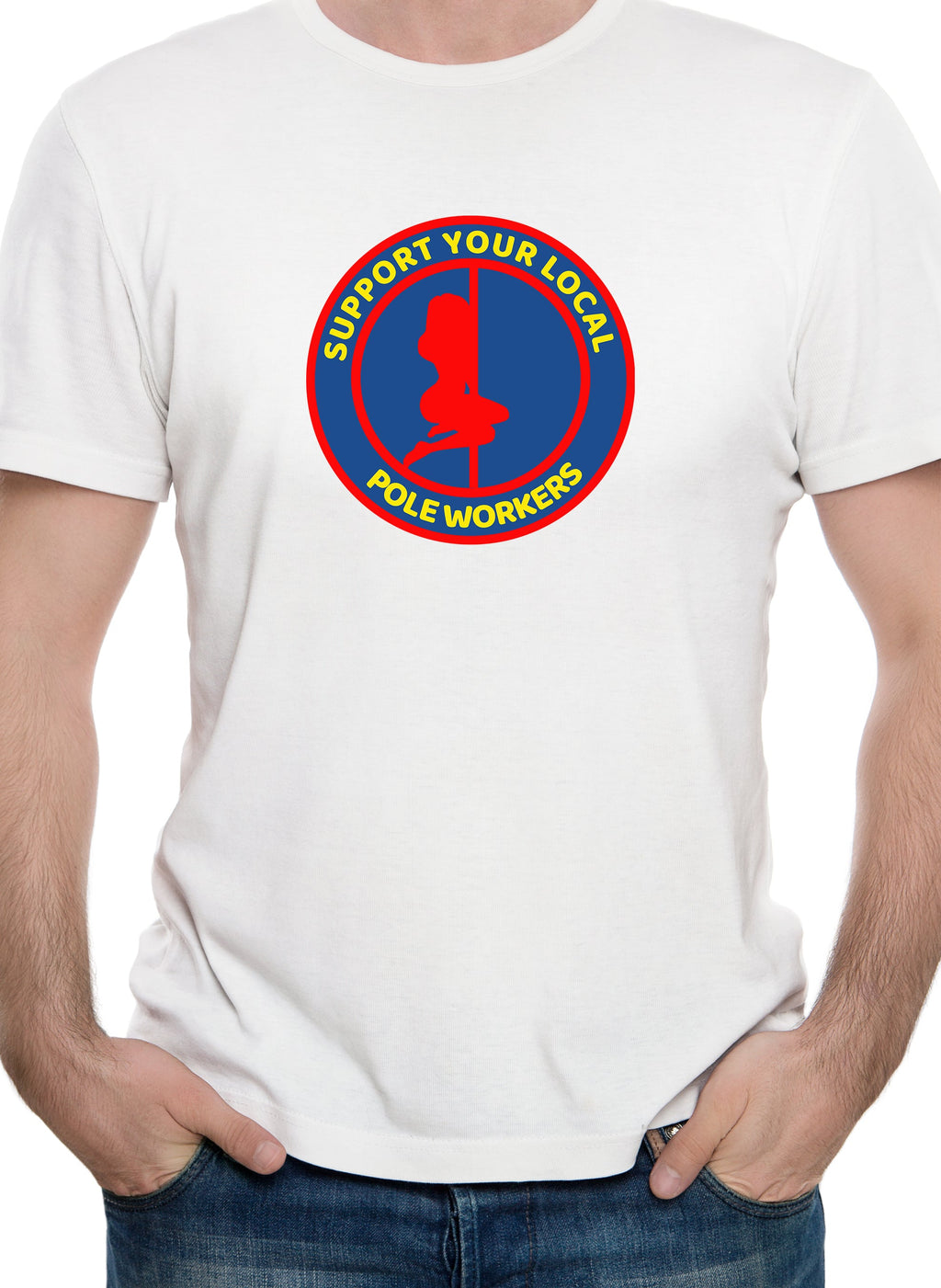 Support your Local Pole Workers T-Shirt