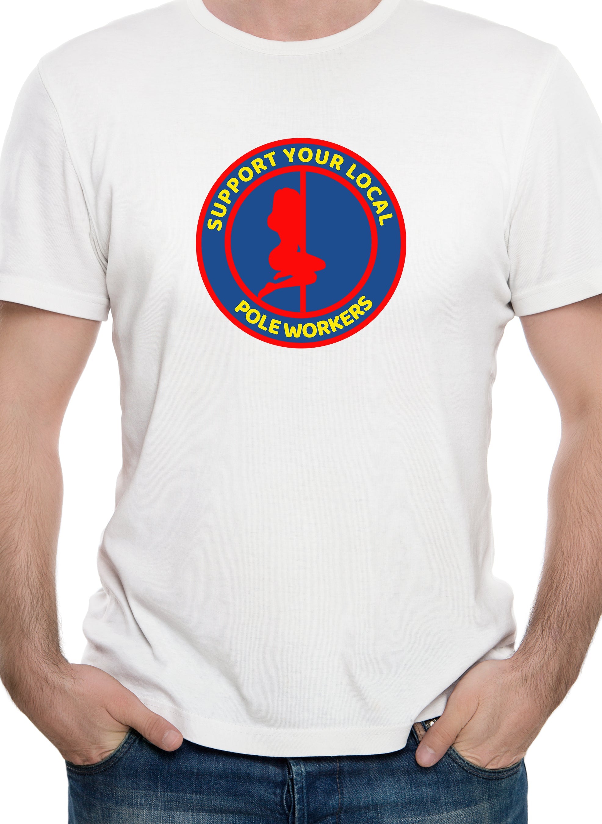 Support your Local Pole Workers T-Shirt