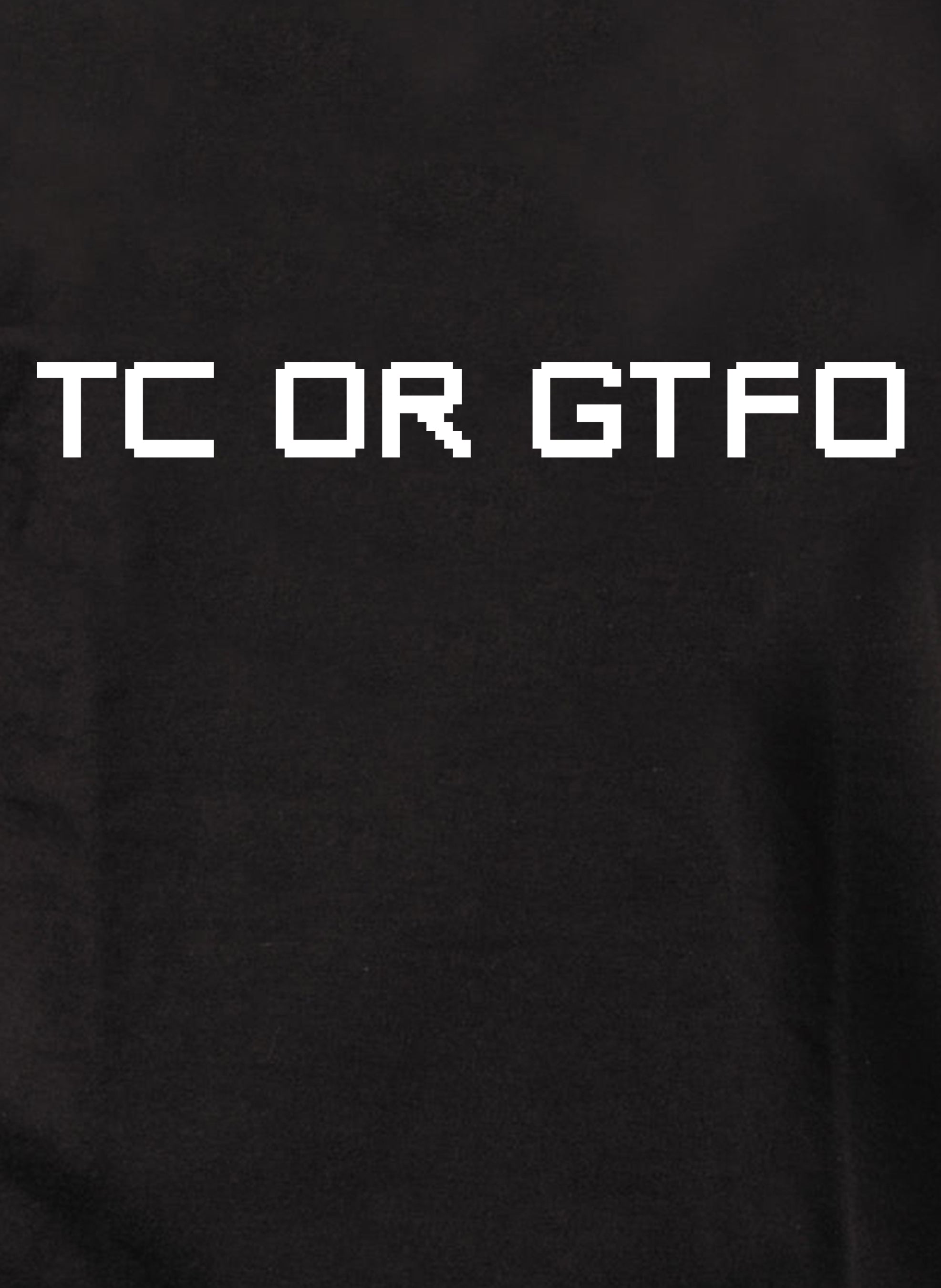 TC OR GTFO Kids T-Shirt