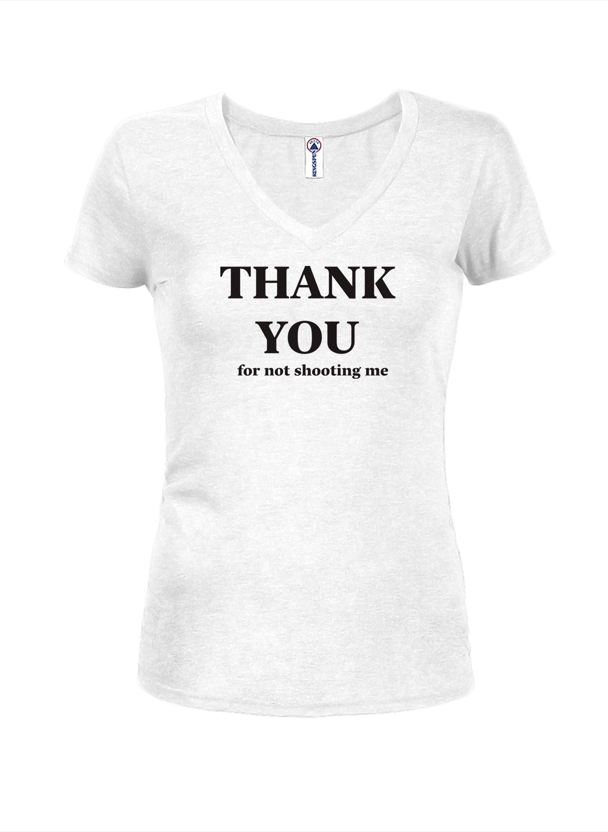 Thank You for not shooting me T-Shirt