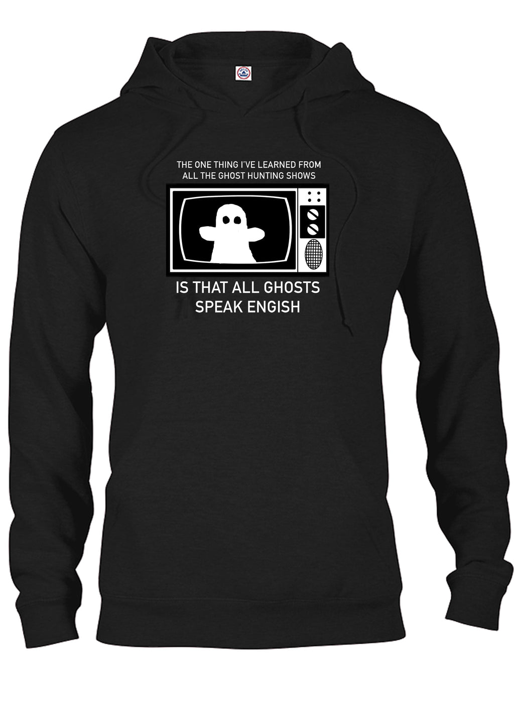 The One Thing I've Learned From All The Ghost Hunting Shows T-Shirt
