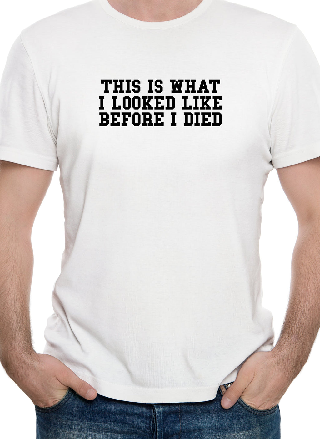 This is What I Looked LIke Before I Died T-Shirt