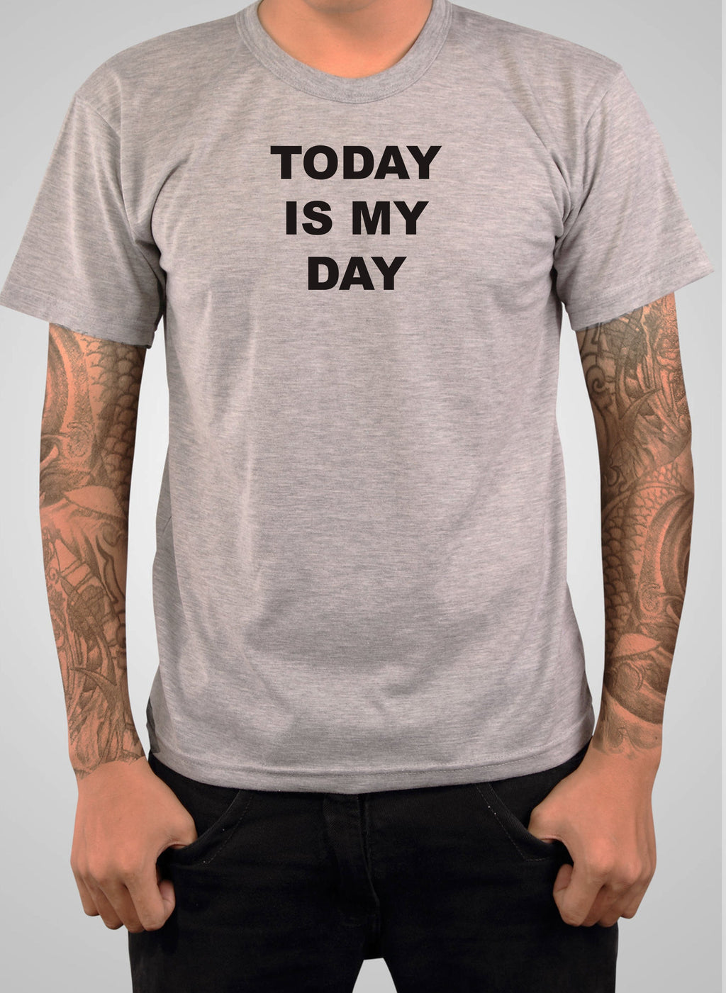 Today Is My Day T-Shirt