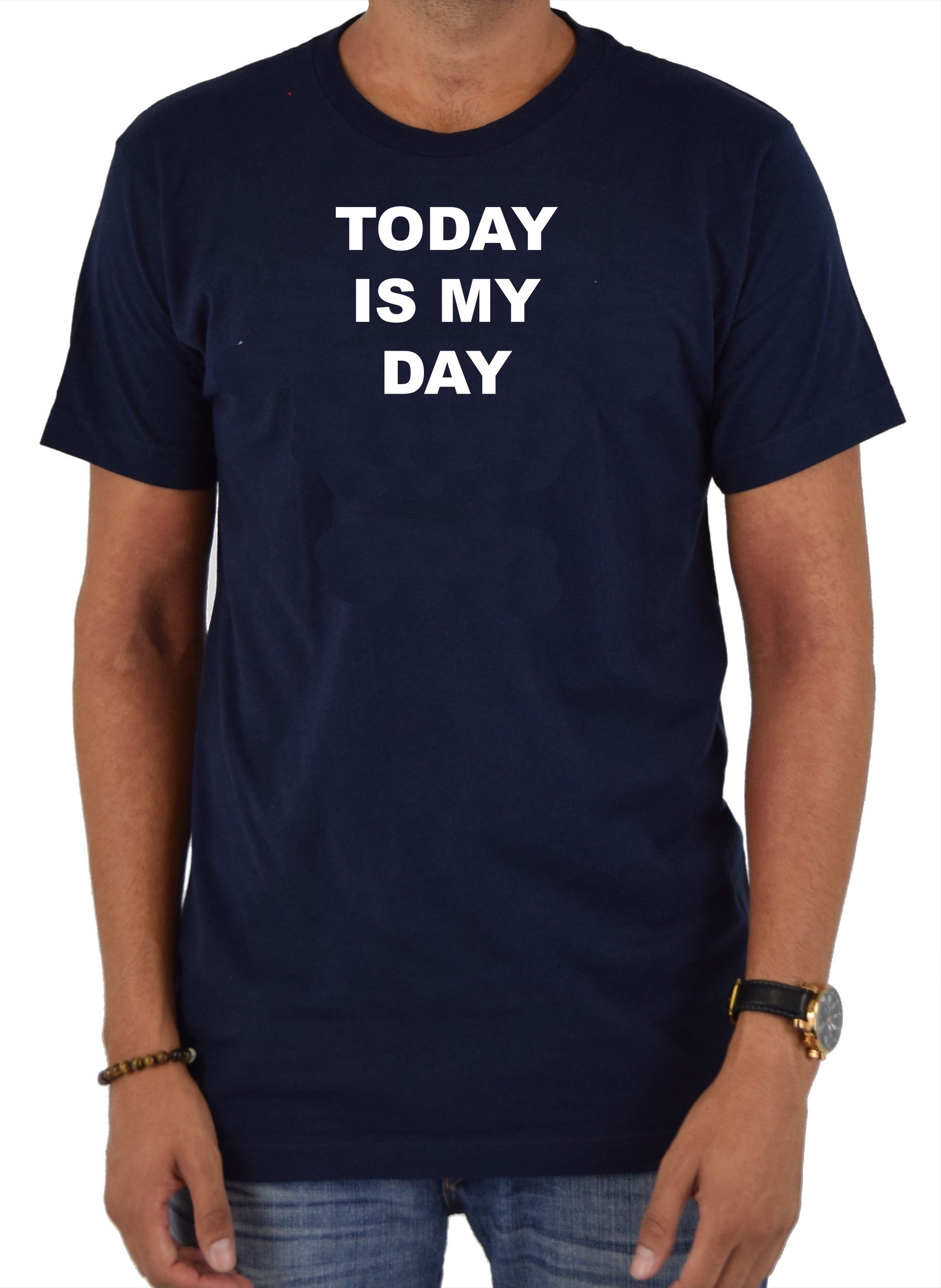 Today Is My Day T-Shirt