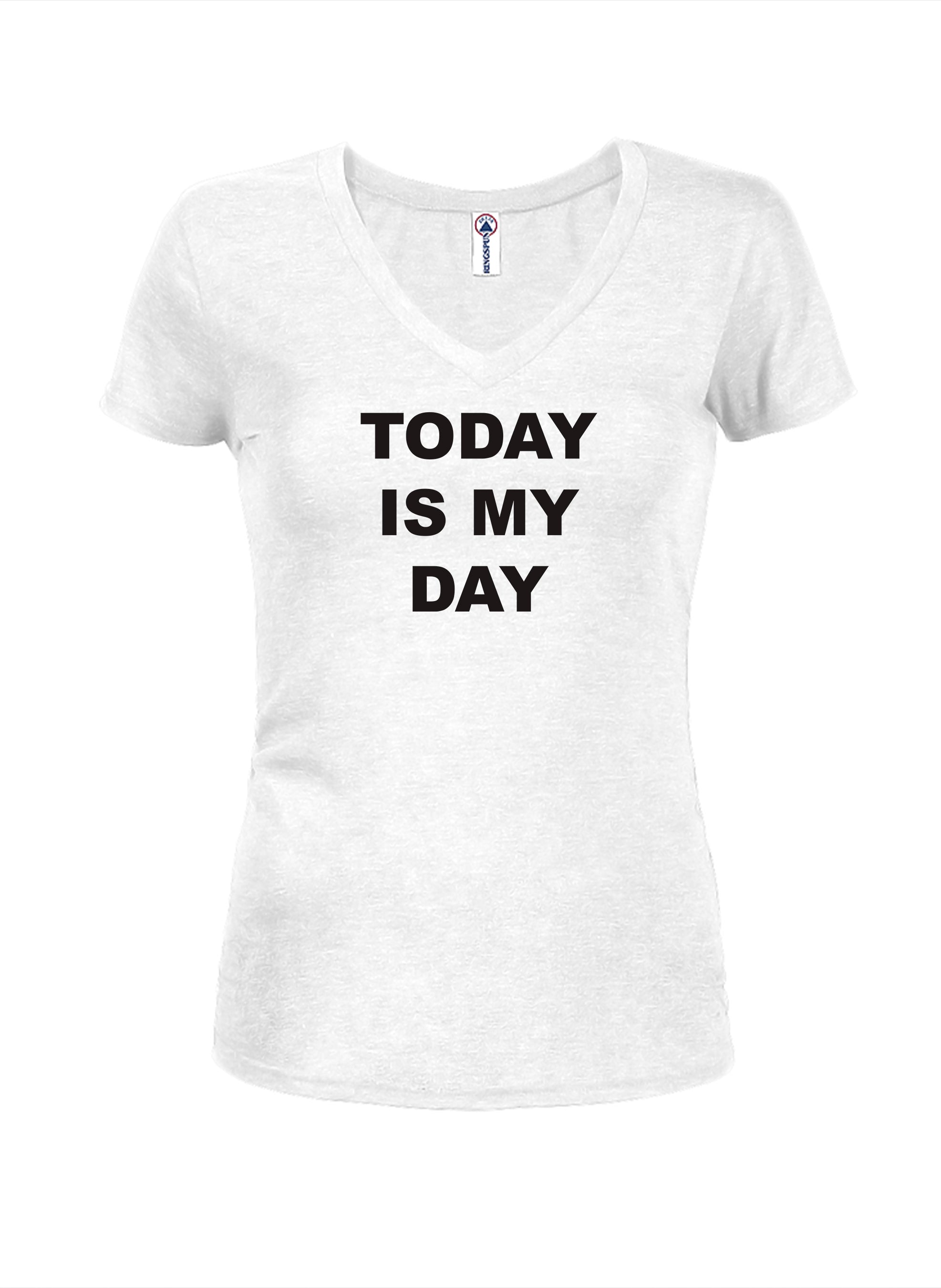 Today Is My Day T-Shirt