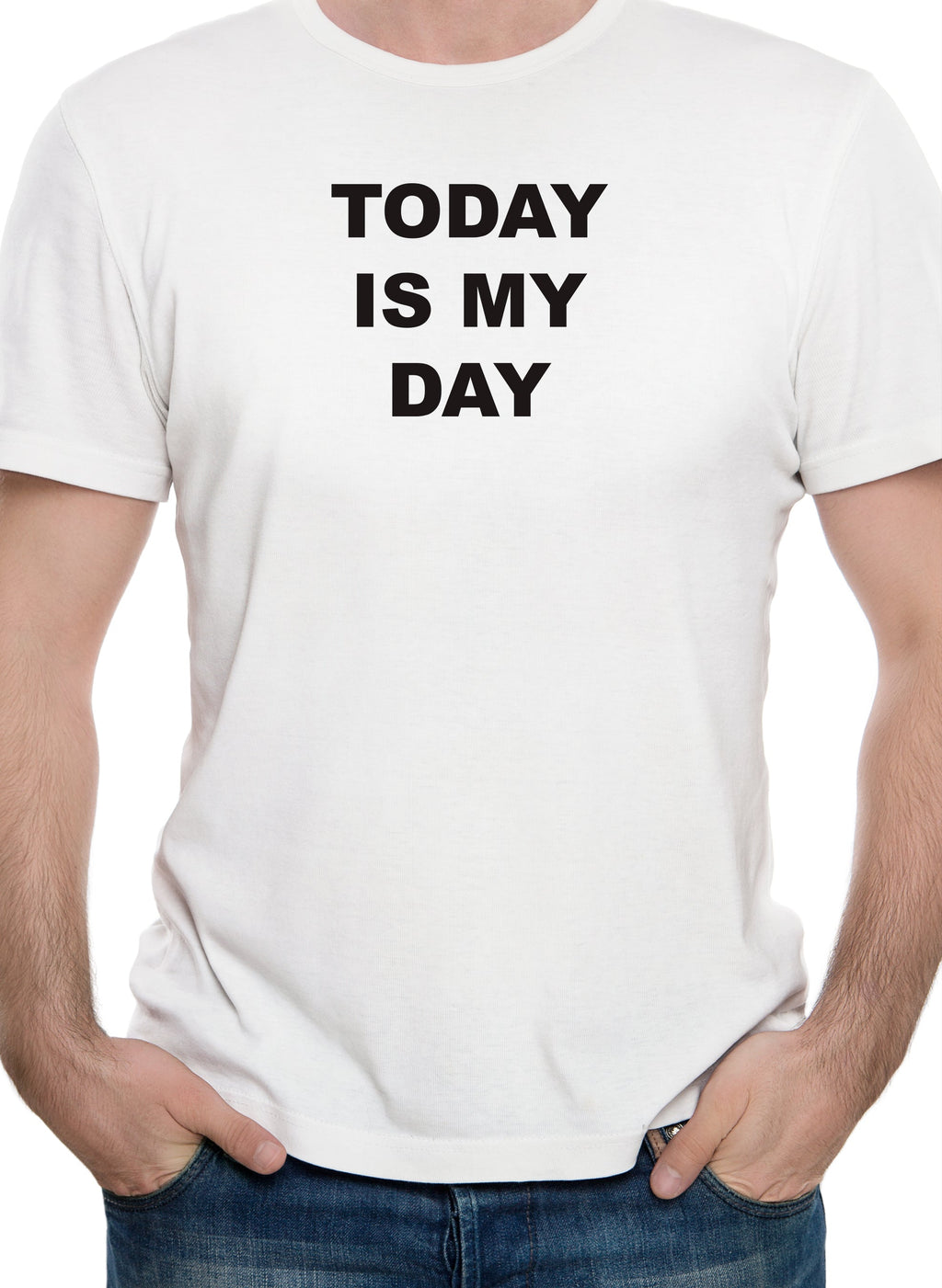 Today Is My Day T-Shirt