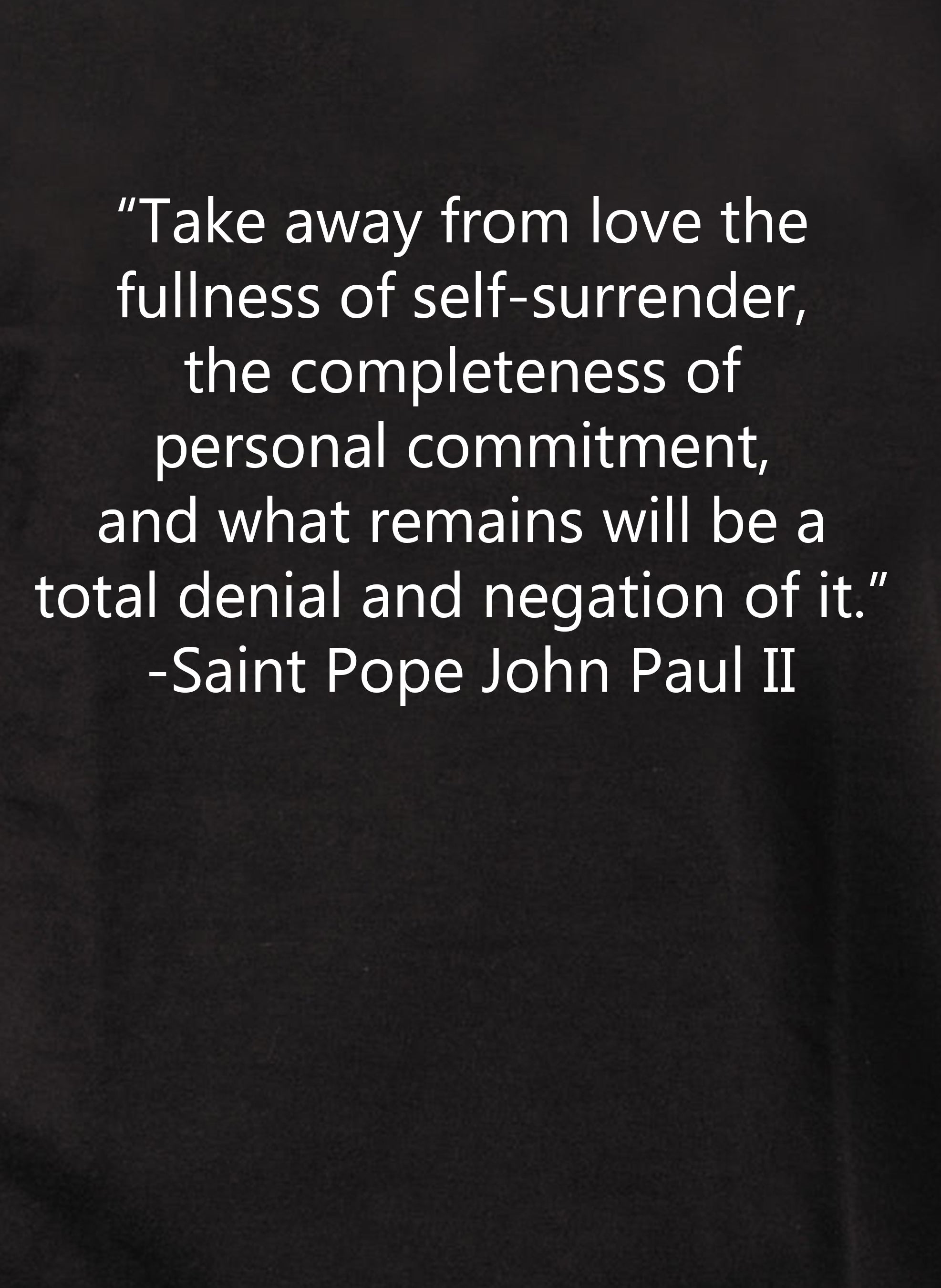 Take away from love the fullness of self-surrender Kids T-Shirt