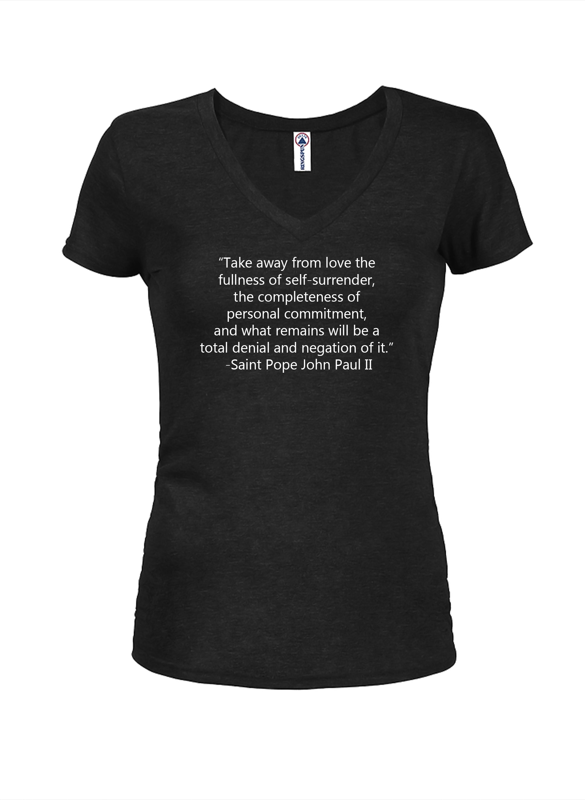 Take away from love the fullness of self-surrender Juniors V Neck T-Shirt