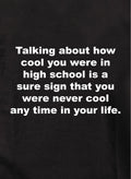 Talking about how cool you were in high school Kids T-Shirt