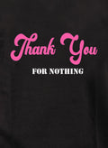 Thank You for Nothing T-Shirt