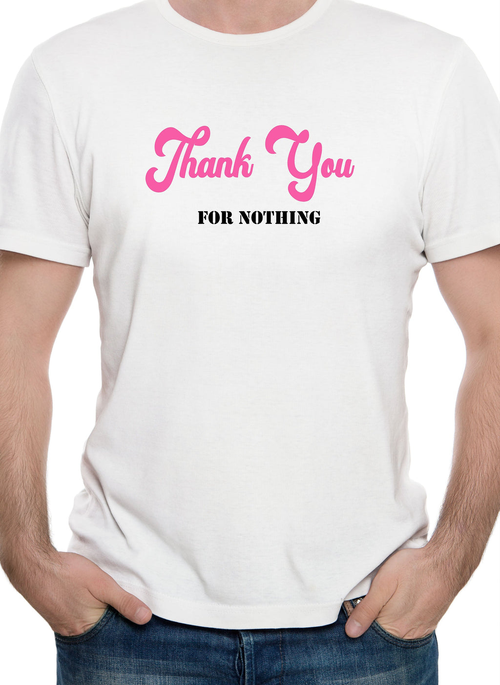 Thank You for Nothing T-Shirt