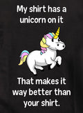 That makes it way better than your shirt Kids T-Shirt
